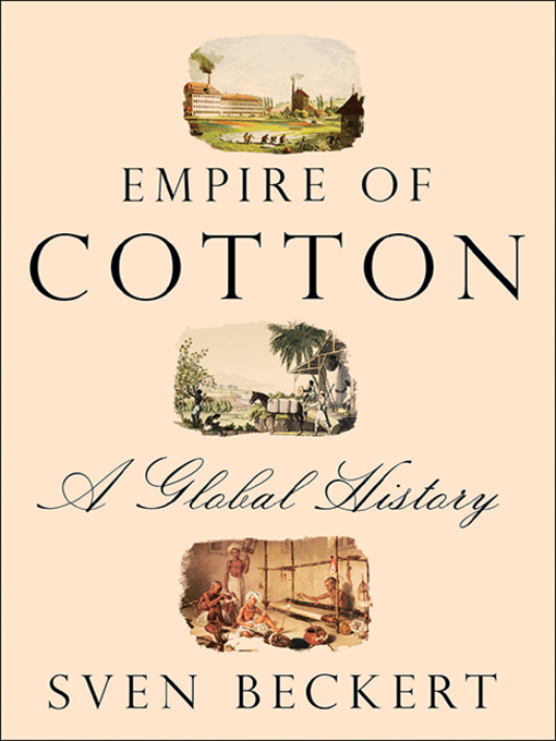 Title details for Empire of Cotton by Sven Beckert - Available